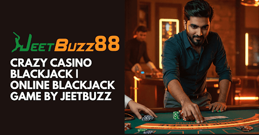 Crazy Casino Blackjack | Online Blackjack Game by JeetBuzz
